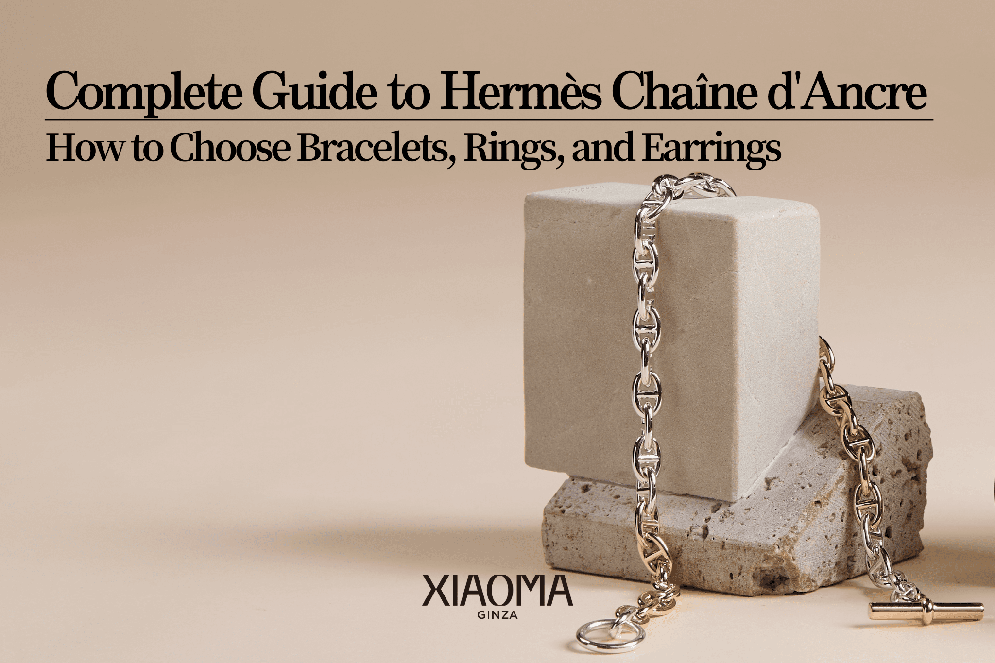 Complete Guide to Hermès 'Chaîne d'Ancre' | How to Choose Bracelets, Rings, and Earrings?
