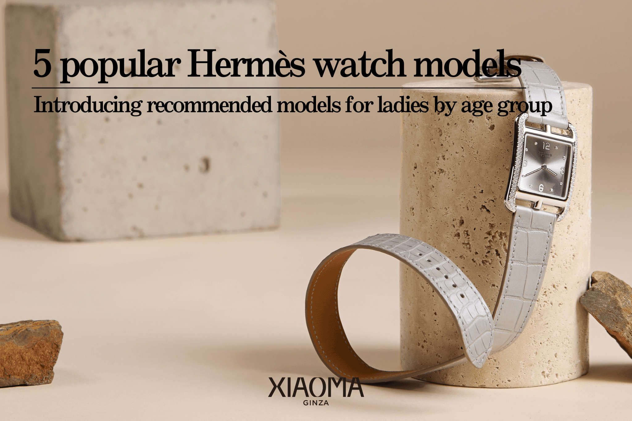 [2025 Edition] 5 Most Popular Hermès Watches for Women – With Top Picks by Age Group